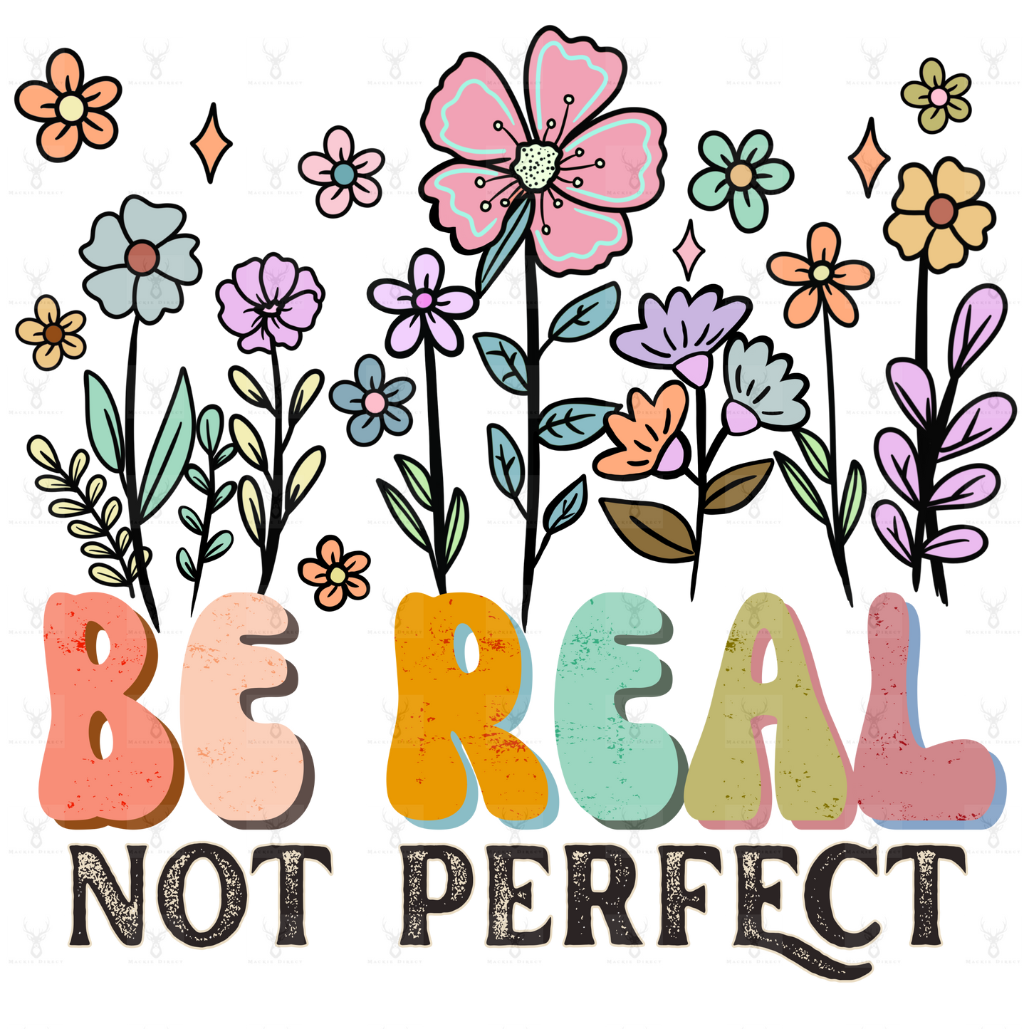 DTF Be Real Not Perfect