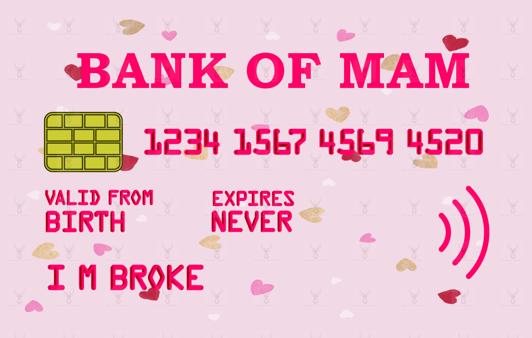 Bank of Mum/Mom/Mam - Digital Download only