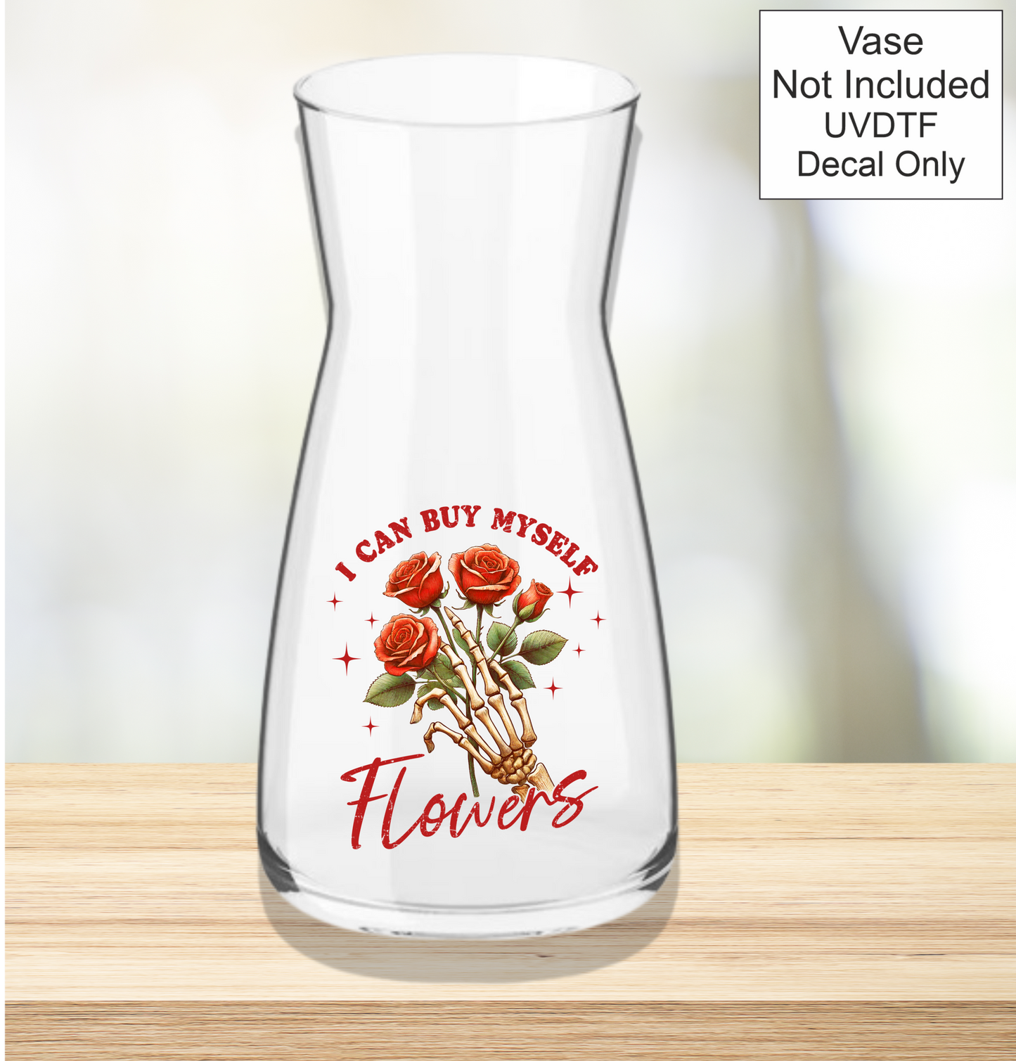 UVDTF I Can Buy Myself Flowers
