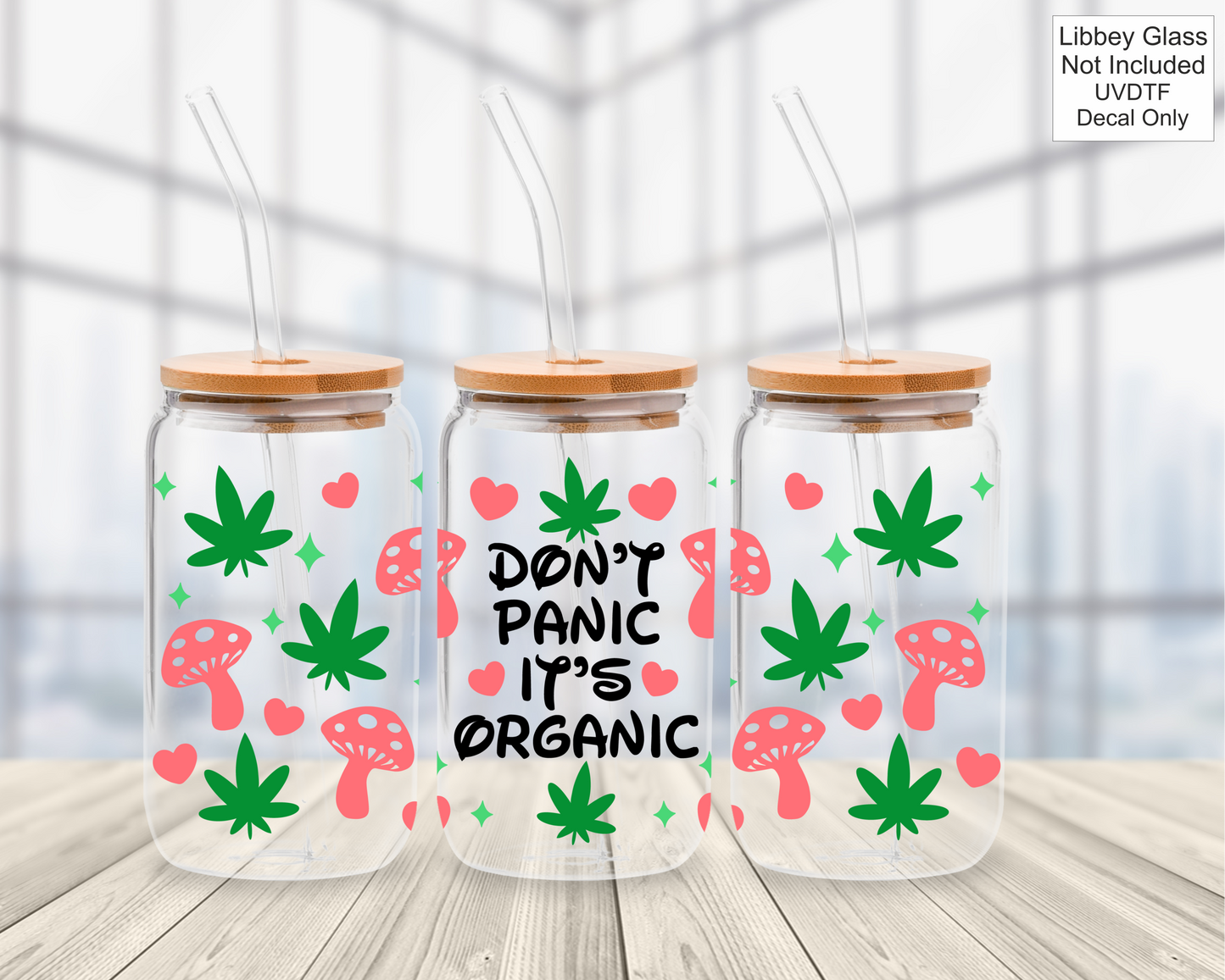 UVDTF 16oz Libbey Glass Wrap - Don't Panic its Organic