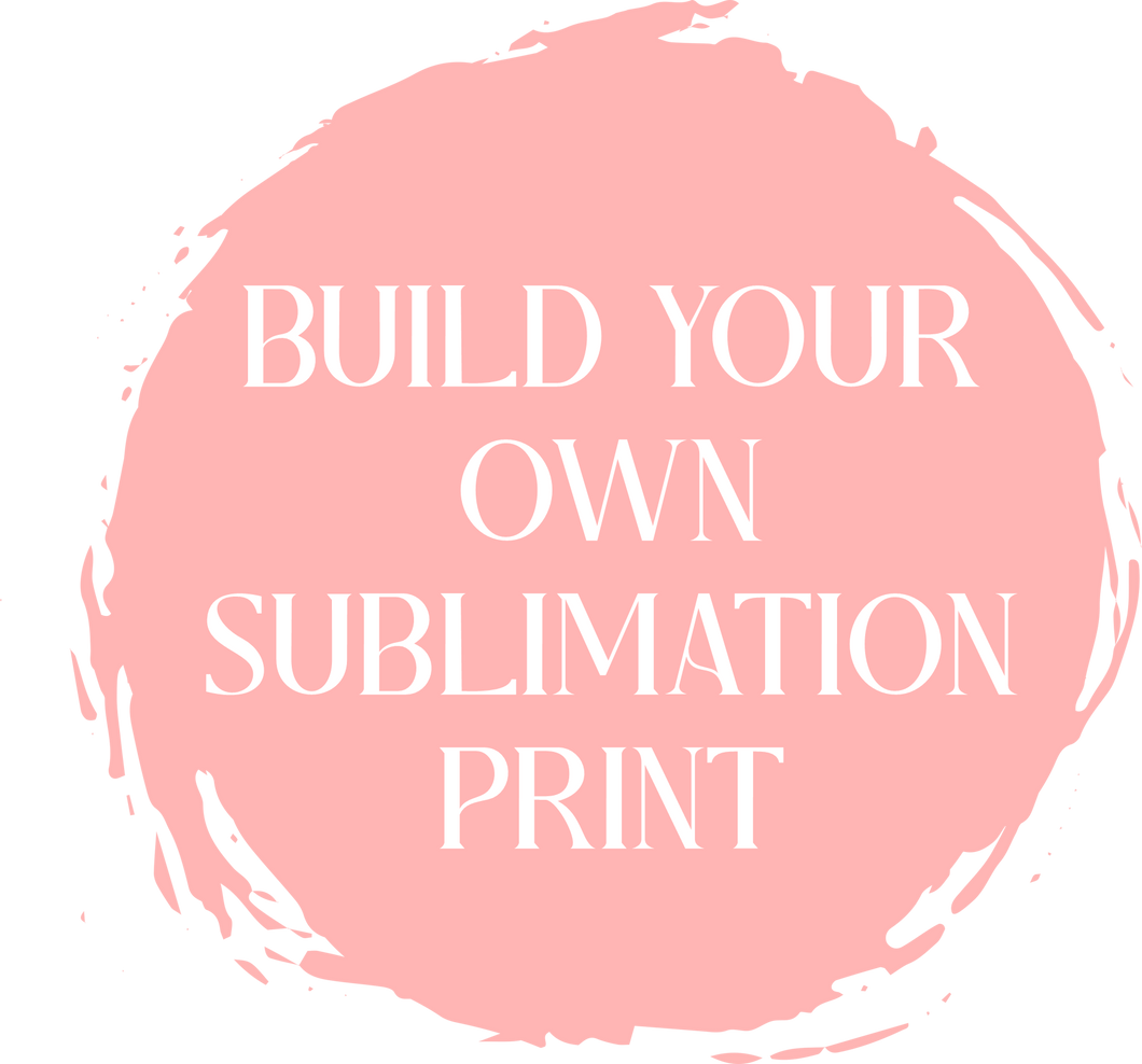 Build Your Own Sublimation Prints