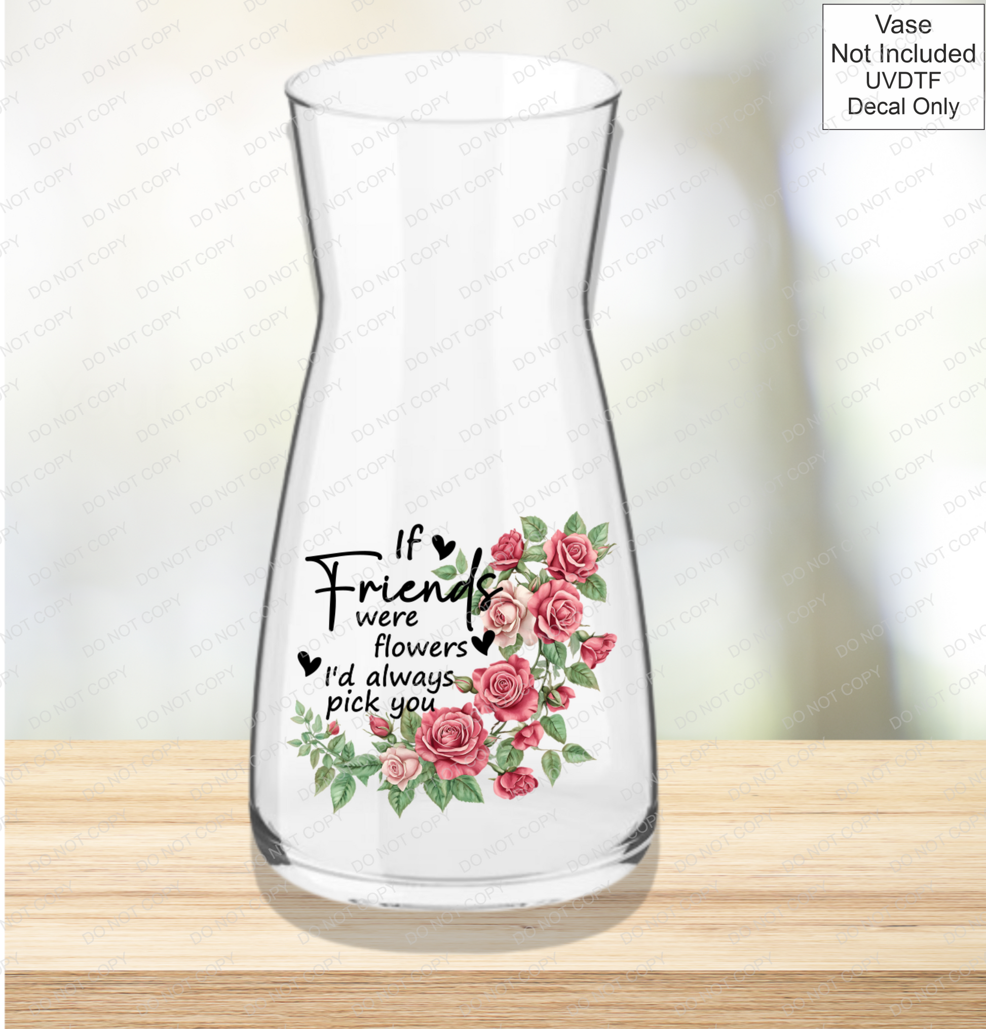 UVDTF If Were Flowers I'd Always Pick You - Red Roses - Mackie Direct
