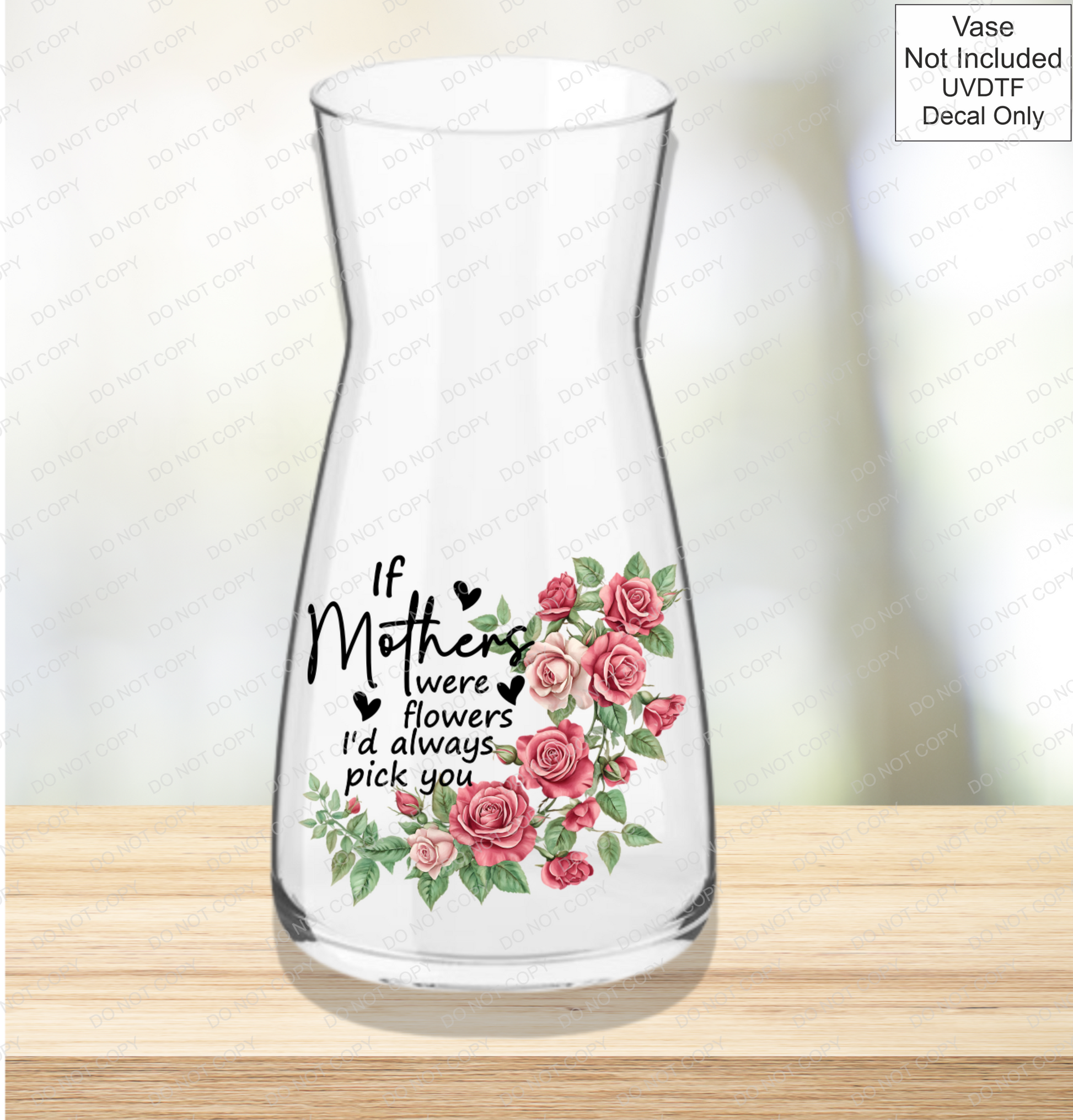 UVDTF If Were Flowers I'd Always Pick You - Red Roses - Mackie Direct