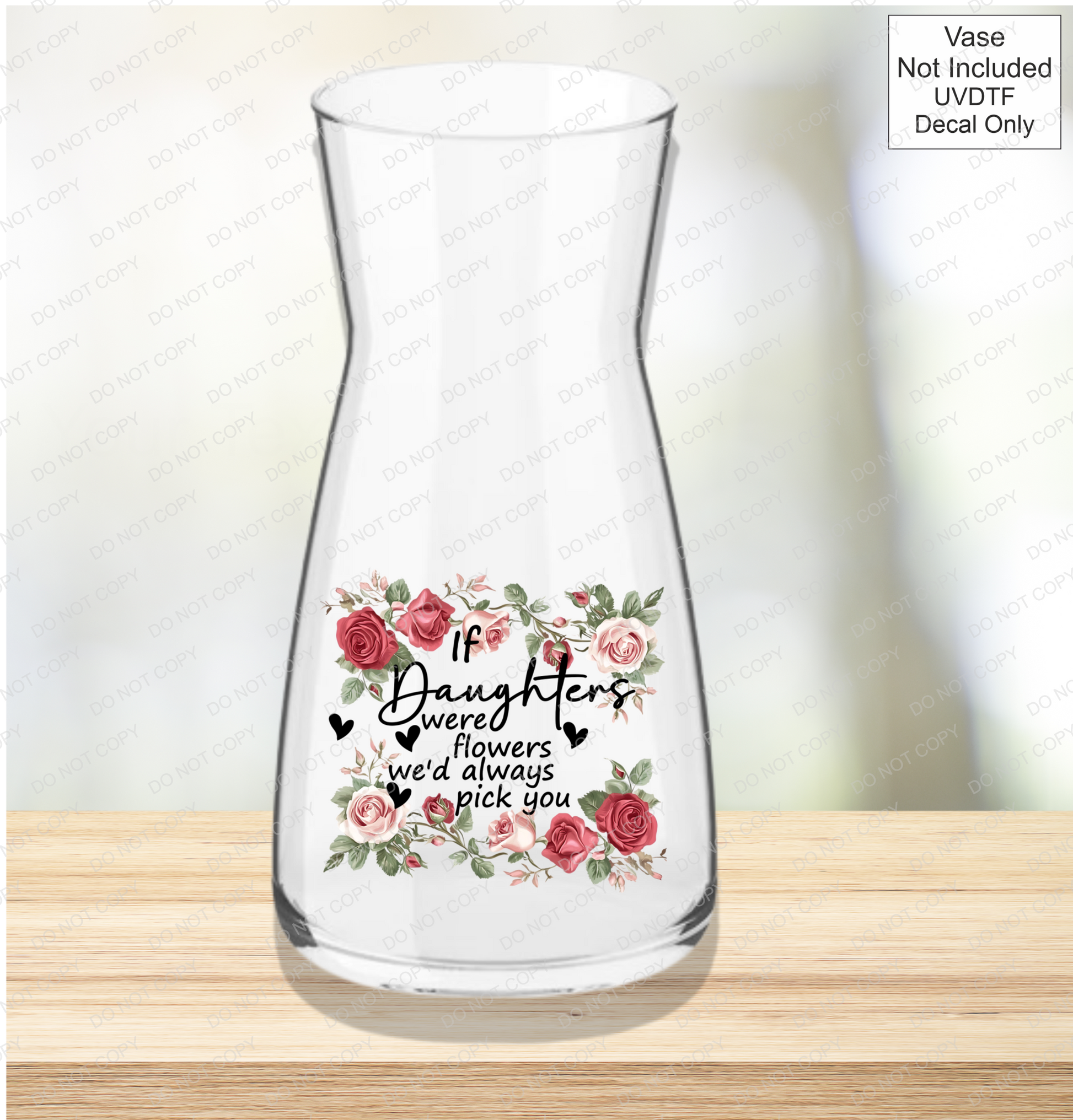 UVDTF If Were Flowers We'd Always Pick You - Pink & Red Roses - Mackie Direct