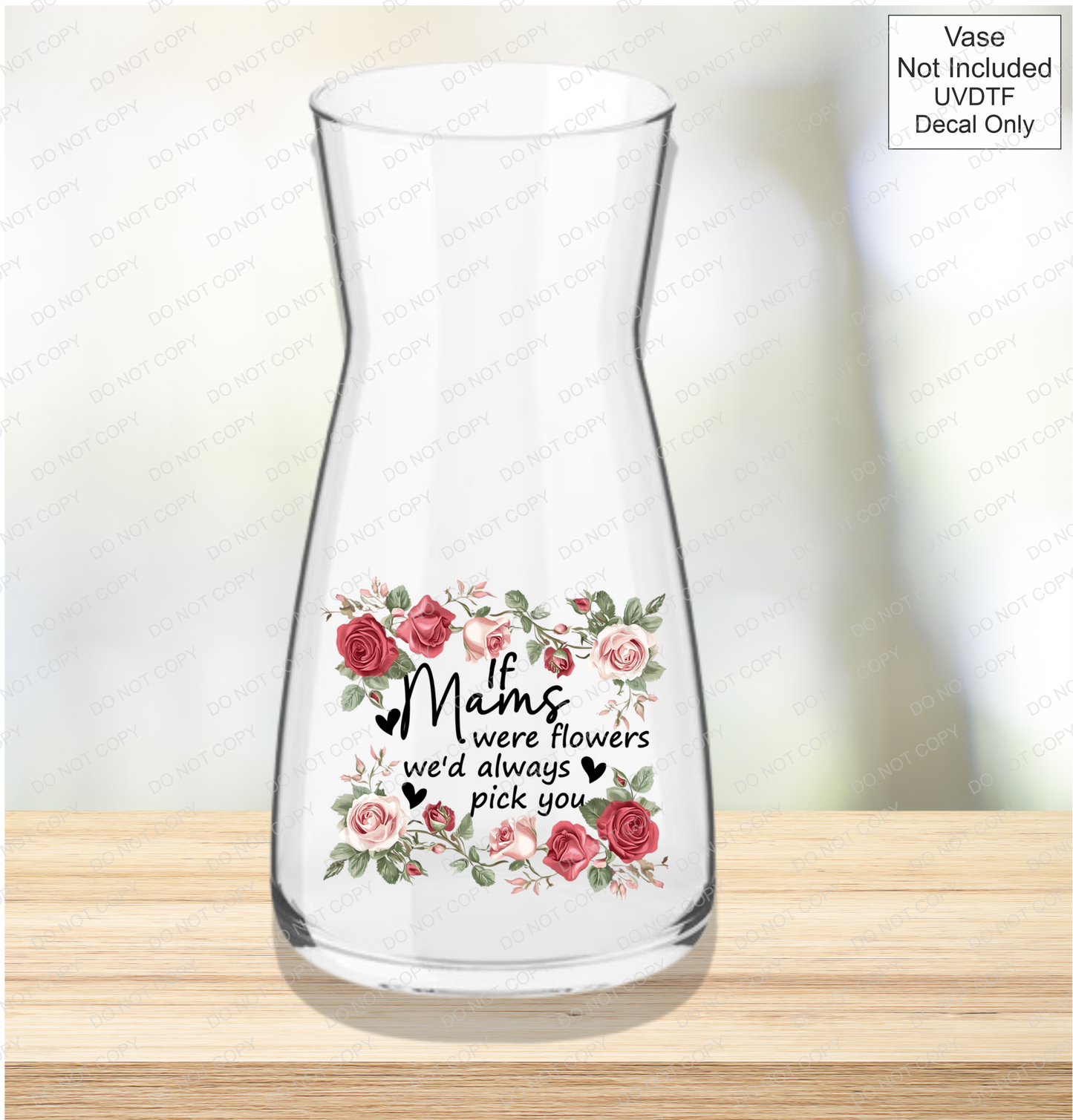 UVDTF If Were Flowers We'd Always Pick You - Pink & Red Roses - Mackie Direct