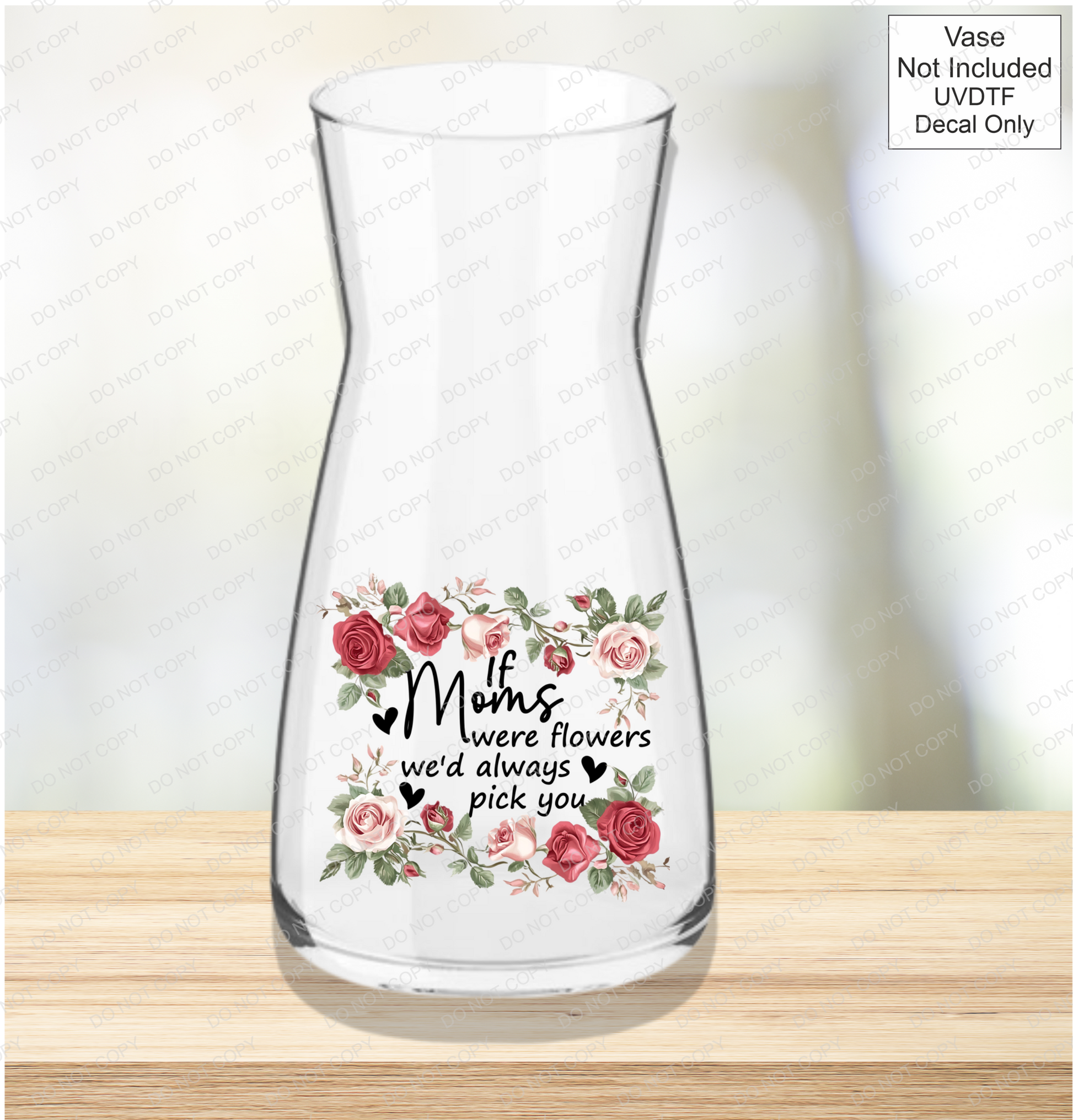 UVDTF If Were Flowers We'd Always Pick You - Pink & Red Roses - Mackie Direct