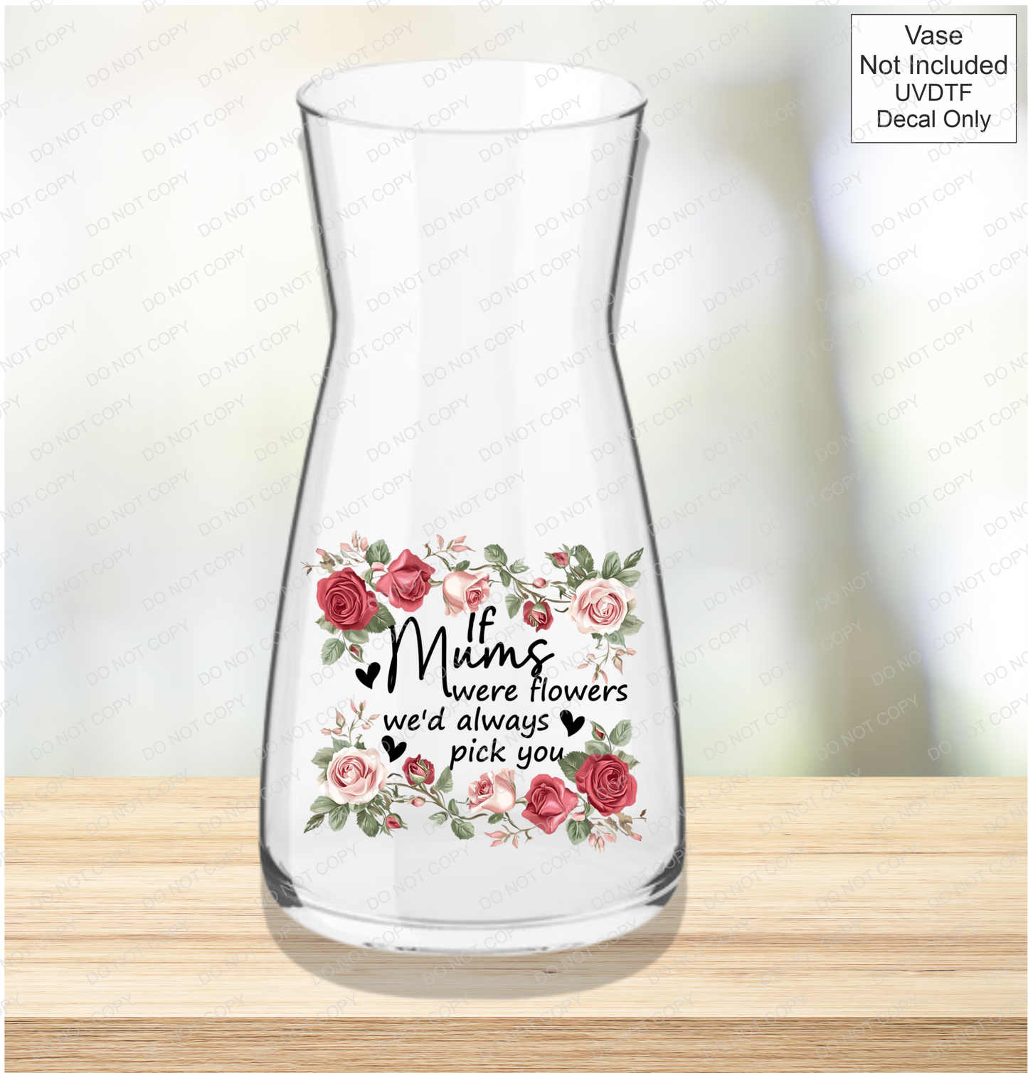 UVDTF If Were Flowers We'd Always Pick You - Pink & Red Roses - Mackie Direct