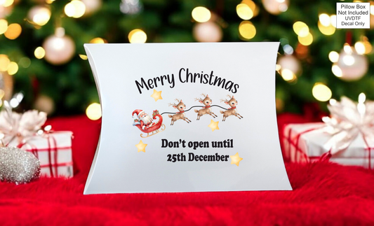 UVDTF Santa Reindeer - Don't Open Until December 25th - Pillow box